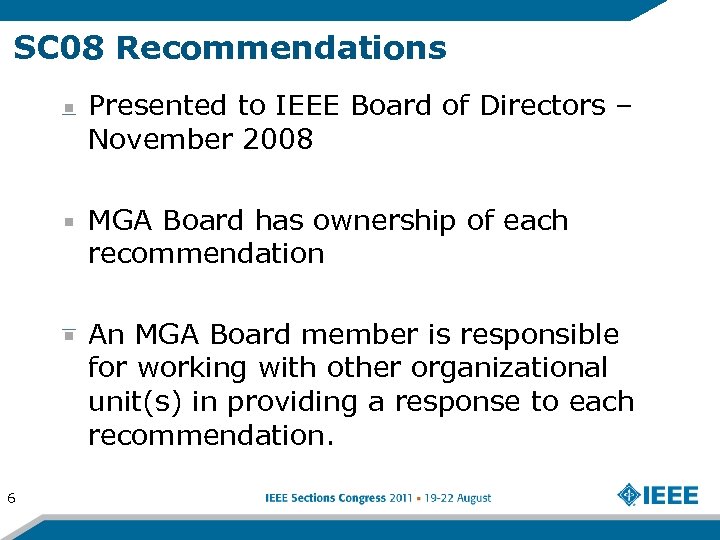 SC 08 Recommendations Presented to IEEE Board of Directors – November 2008 MGA Board
