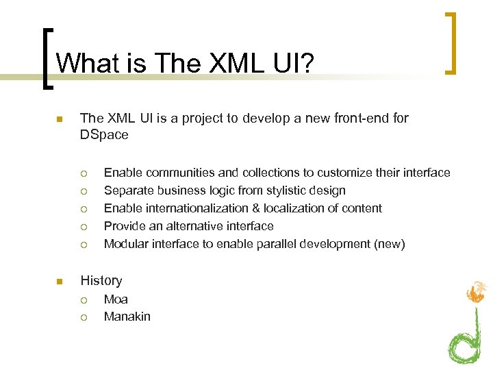 What is The XML UI? n The XML UI is a project to develop