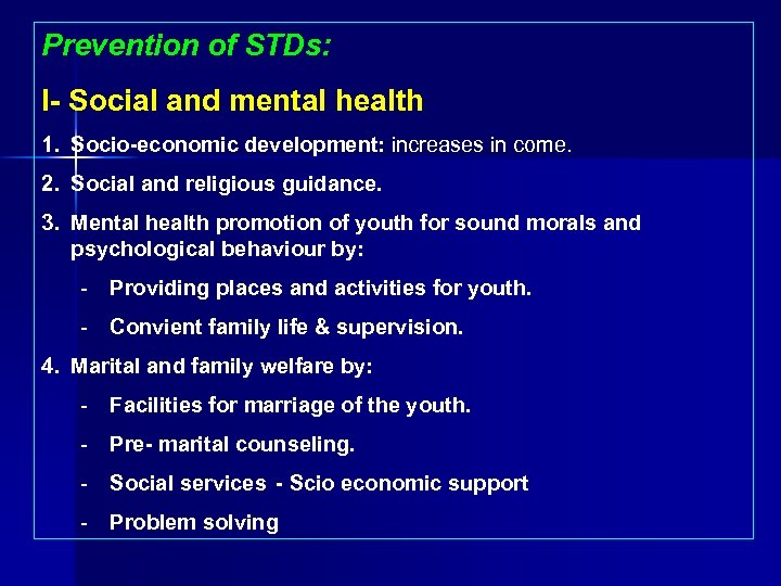 Prevention of STDs: I Social and mental health 1. Socio economic development: increases in