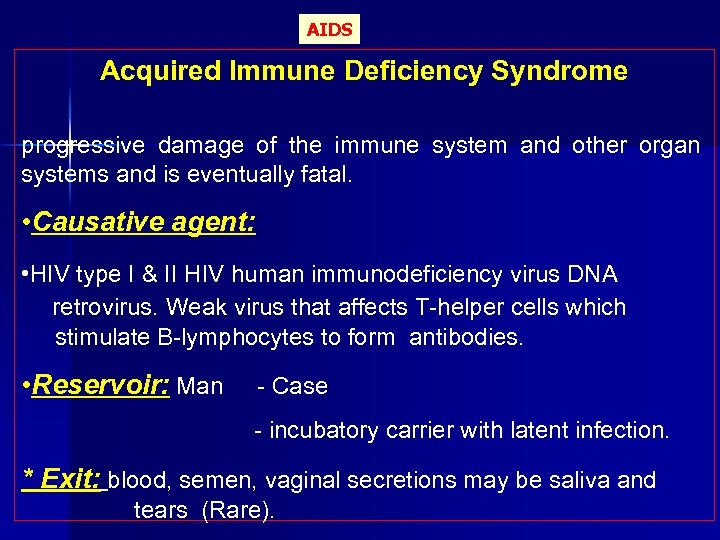 AIDS Acquired Immune Deficiency Syndrome progressive damage of the immune system and other organ