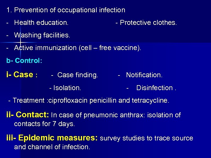 1. Prevention of occupational infection Health education. Protective clothes. Washing facilities. Active immunization (cell