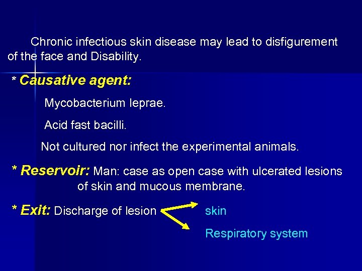 Chronic infectious skin disease may lead to disfigurement of the face and Disability. *