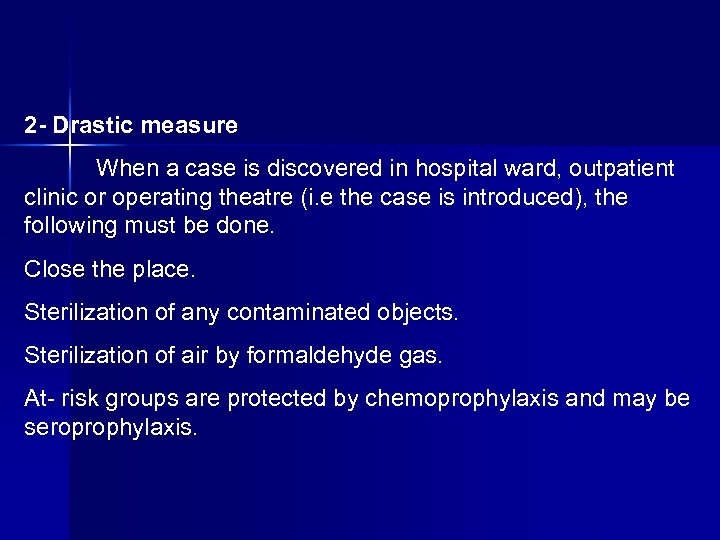 2 Drastic measure When a case is discovered in hospital ward, outpatient clinic or