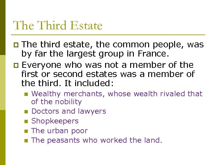 The Third Estate The third estate, the common people, was by far the largest