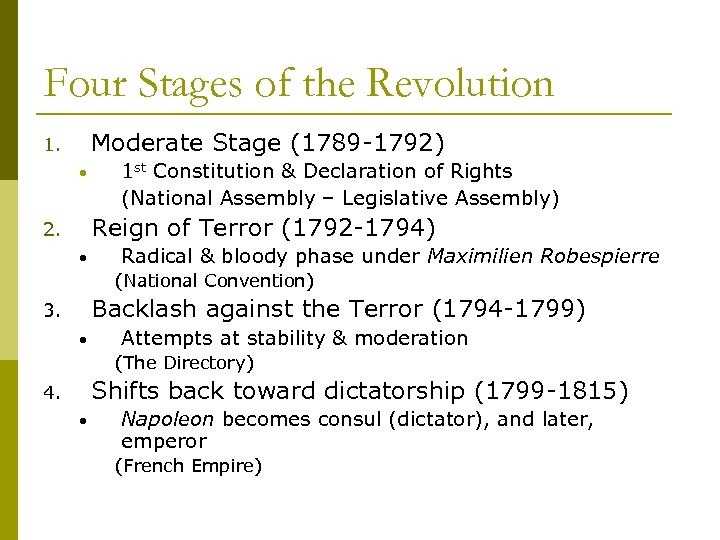 Four Stages of the Revolution Moderate Stage (1789 -1792) 1. • 1 st Constitution