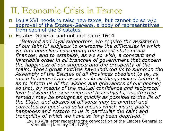 II. Economic Crisis in France p p Louis XVI needs to raise new taxes,