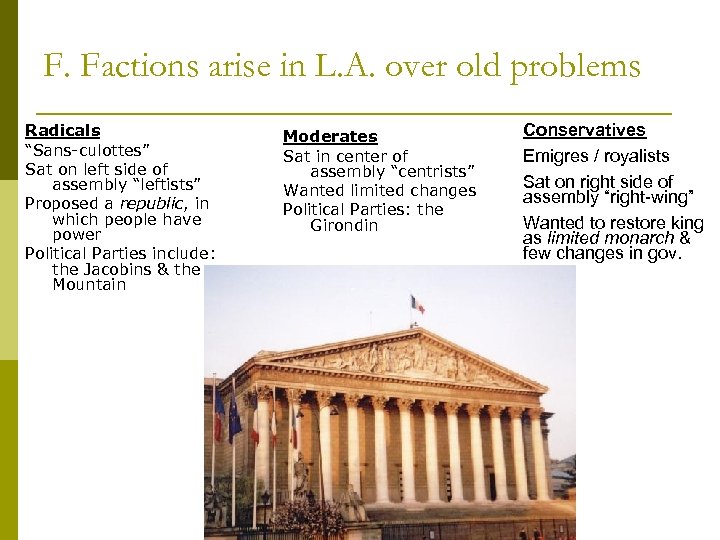 F. Factions arise in L. A. over old problems Radicals “Sans-culottes” Sat on left