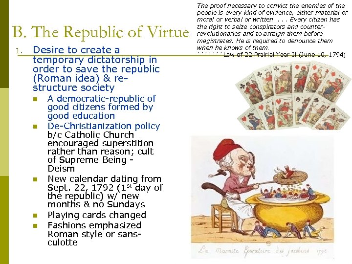 B. The Republic of Virtue 1. Desire to create a temporary dictatorship in order