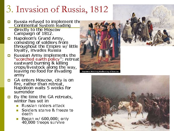 3. Invasion of Russia, 1812 p p p Russia refused to implement the Continental