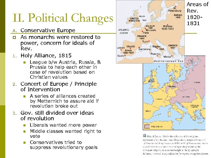 II. Political Changes A. p 1. Conservative Europe As monarchs were restored to power,