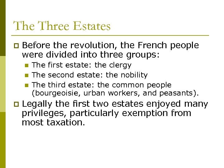 The Three Estates p Before the revolution, the French people were divided into three