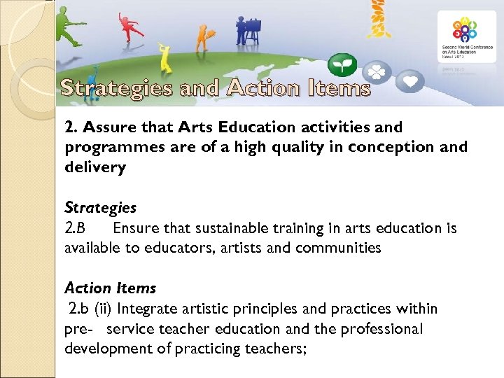 Strategies and Action Items 2. Assure that Arts Education activities and programmes are of