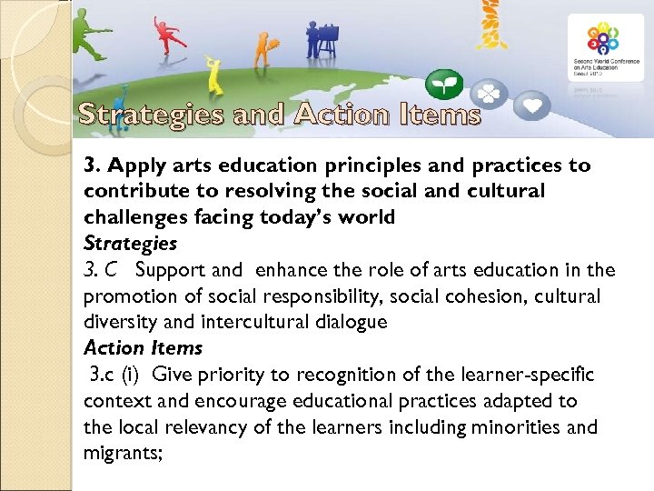 Strategies and Action Items 3. Apply arts education principles and practices to contribute to