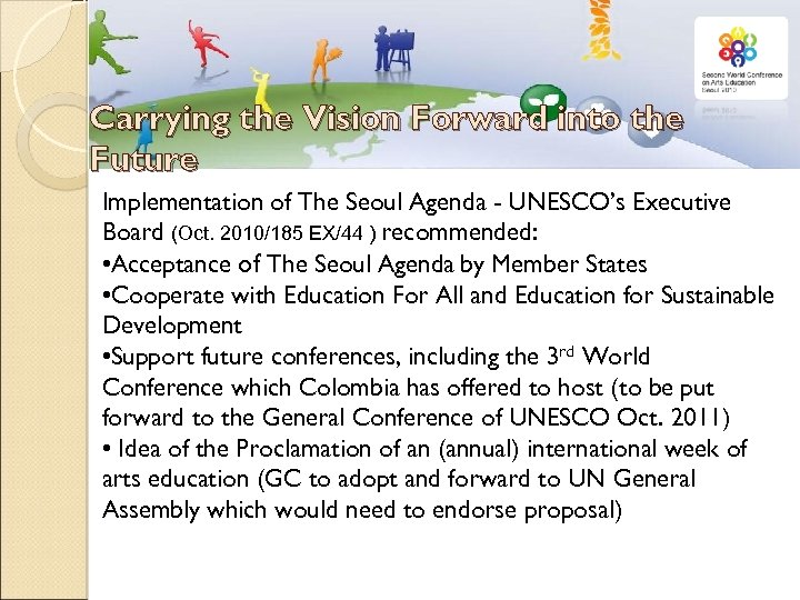 Carrying the Vision Forward into the Future Implementation of The Seoul Agenda - UNESCO’s