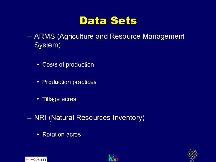 Data Sets – ARMS (Agriculture and Resource Management System) • Costs of production •