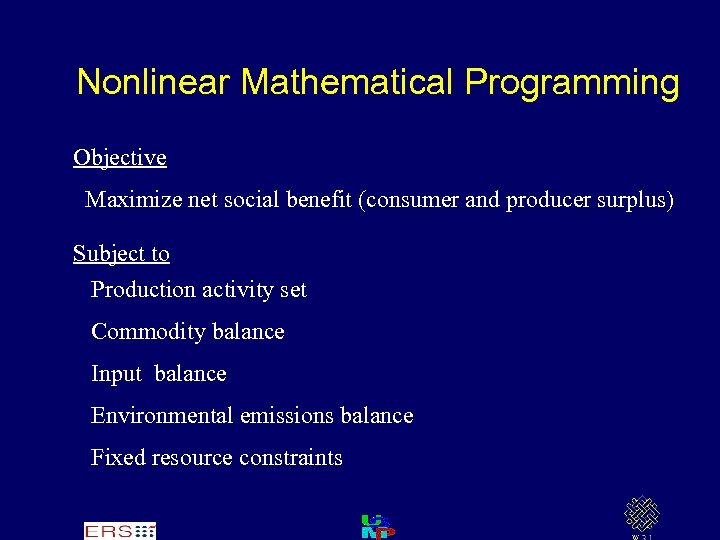 Nonlinear Mathematical Programming Objective Maximize net social benefit (consumer and producer surplus) Subject to
