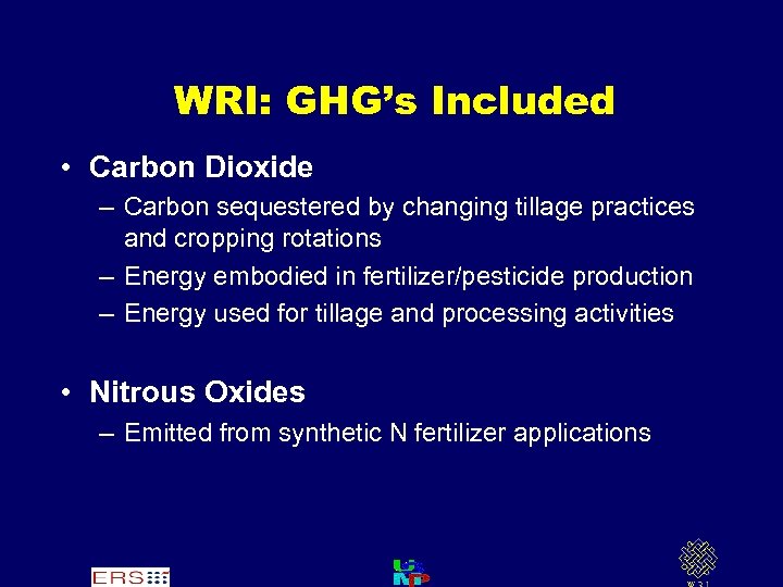 WRI: GHG’s Included • Carbon Dioxide – Carbon sequestered by changing tillage practices and