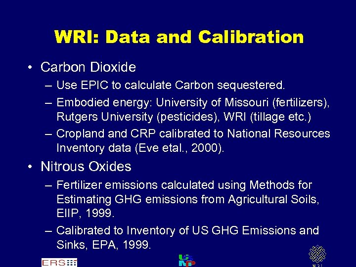 WRI: Data and Calibration • Carbon Dioxide – Use EPIC to calculate Carbon sequestered.