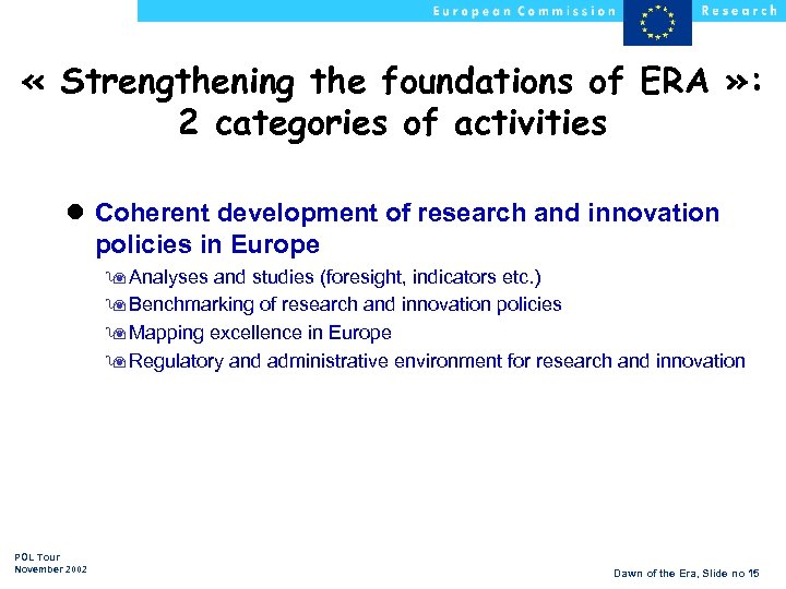  « Strengthening the foundations of ERA » : 2 categories of activities l