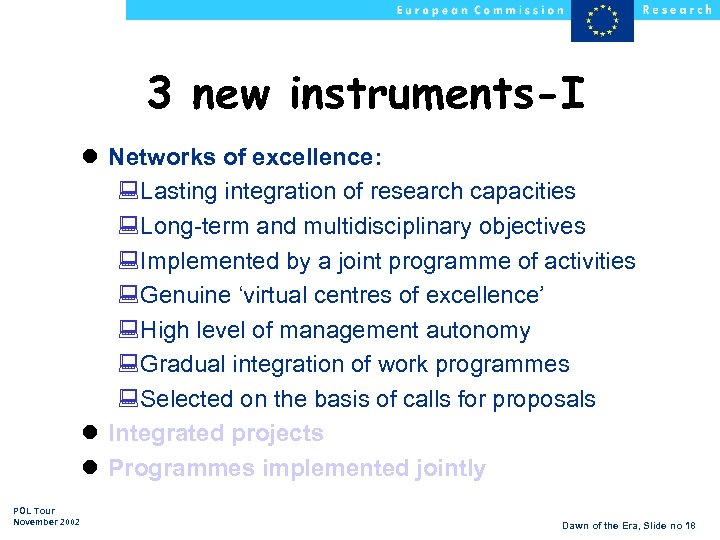 3 new instruments-I l Networks of excellence: : Lasting integration of research capacities :