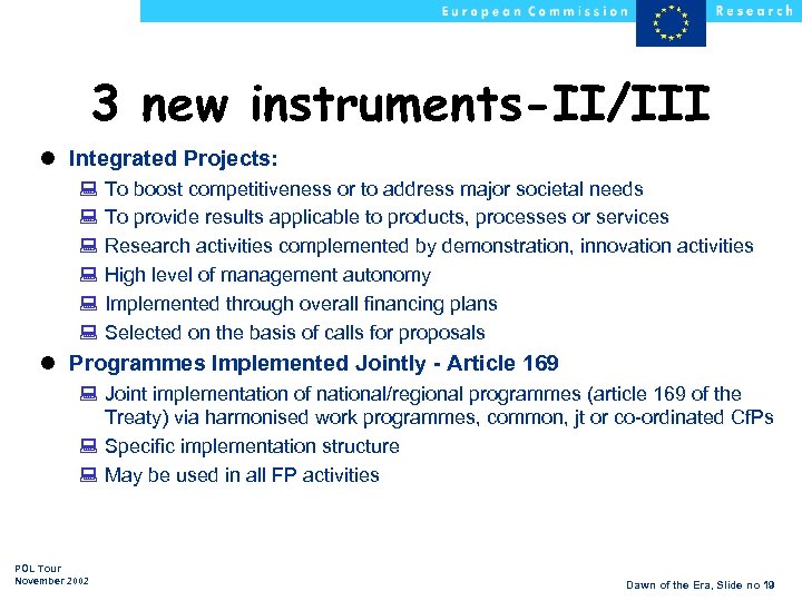 3 new instruments-II/III l Integrated Projects: : To boost competitiveness or to address major