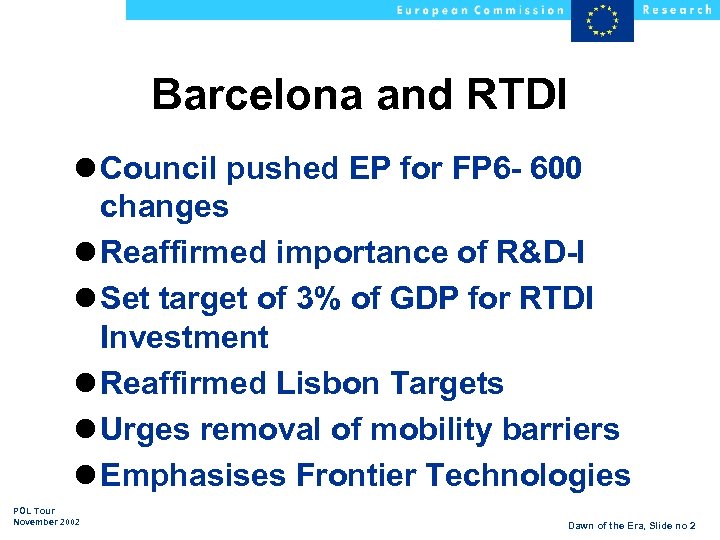 Barcelona and RTDI l Council pushed EP for FP 6 - 600 changes l