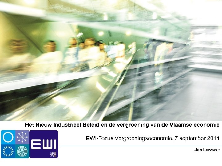 Het Nieuw Industrieel Beleid en de vergroening van de Vlaamse economie EWI-Focus Vergroeningseconomie, 7