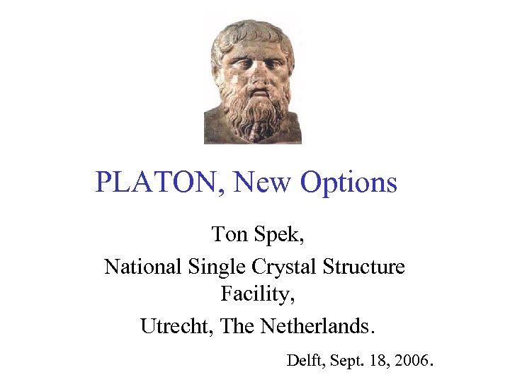 PLATON, New Options Ton Spek, National Single Crystal Structure Facility, Utrecht, The Netherlands. Delft,