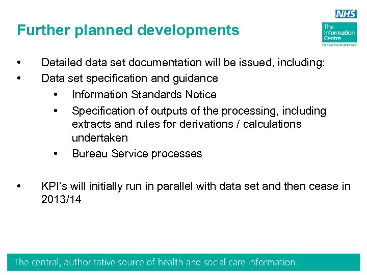 Further planned developments • • Detailed data set documentation will be issued, including: Data