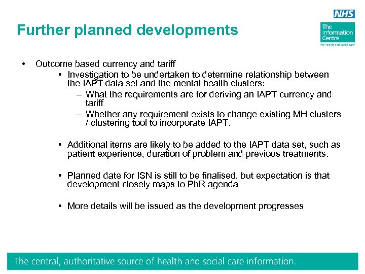 Further planned developments • Outcome based currency and tariff • Investigation to be undertaken