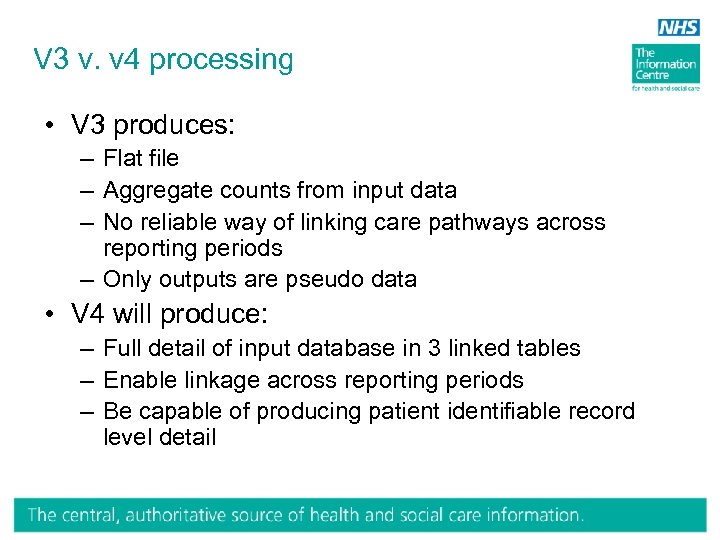 V 3 v. v 4 processing • V 3 produces: – Flat file –