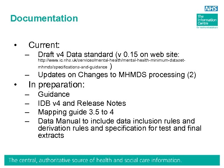 Documentation • Current: – Draft v 4 Data standard (v 0. 15 on web