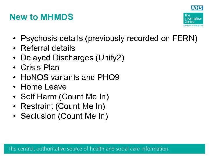 New to MHMDS • • • Psychosis details (previously recorded on FERN) Referral details