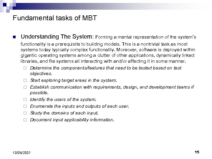 Fundamental tasks of MBT n Understanding The System: Forming a mental representation of the