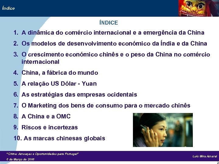 Índice ÍNDICE 1. A dinâmica do comércio internacional e a emergência da China 2.