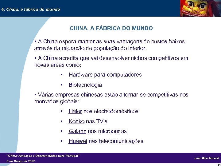 4. China, a fábrica do mundo CHINA, A FÁBRICA DO MUNDO • A China