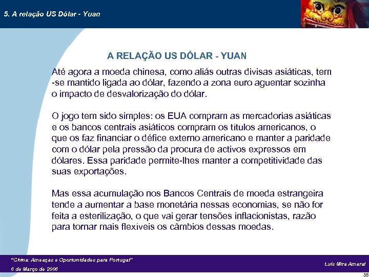 5. A relação US Dólar - Yuan A RELAÇÃO US DÓLAR - YUAN Até