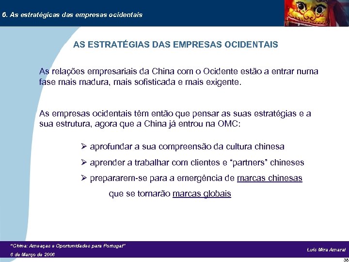 6. As estratégicas das empresas ocidentais AS ESTRATÉGIAS DAS EMPRESAS OCIDENTAIS As relações empresariais