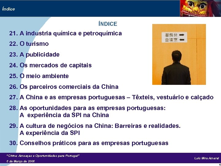 Índice ÍNDICE 21. A industria química e petroquímica 22. O turismo 23. A publicidade