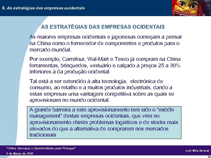 6. As estratégias das empresas ocidentais AS ESTRATÉGIAS DAS EMPRESAS OCIDENTAIS As maiores empresas