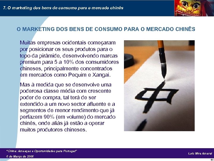 7. O marketing dos bens de consumo para o mercado chinês O MARKETING DOS