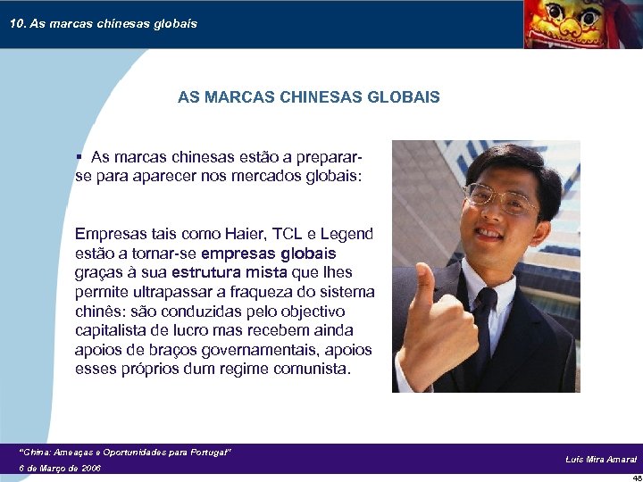 10. As marcas chinesas globais AS MARCAS CHINESAS GLOBAIS § As marcas chinesas estão