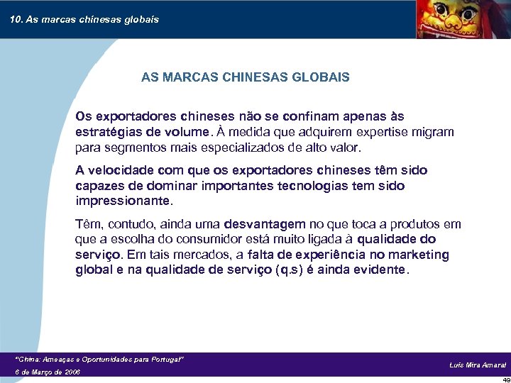 10. As marcas chinesas globais AS MARCAS CHINESAS GLOBAIS Os exportadores chineses não se