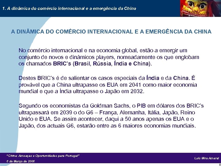 1. A dinâmica do comércio internacional e a emergência da China A DIN MICA