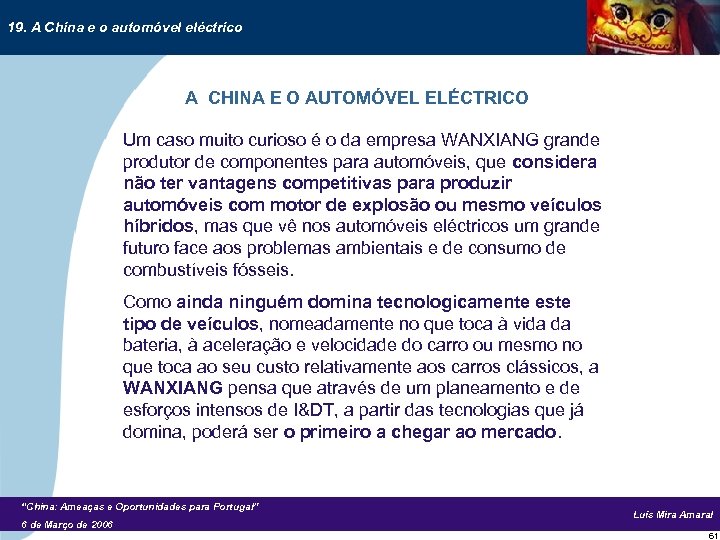 19. A China e o automóvel eléctrico A CHINA E O AUTOMÓVEL ELÉCTRICO Um