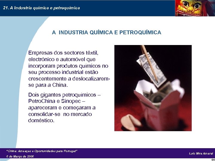 21. A Industria química e petroquímica A INDUSTRIA QUÍMICA E PETROQUÍMICA Empresas dos sectores