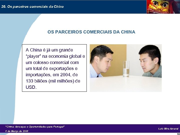 26. Os parceiros comerciais da China OS PARCEIROS COMERCIAIS DA CHINA A China é