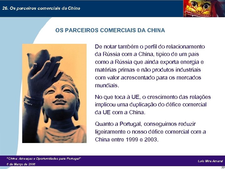 26. Os parceiros comerciais da China OS PARCEIROS COMERCIAIS DA CHINA De notar também