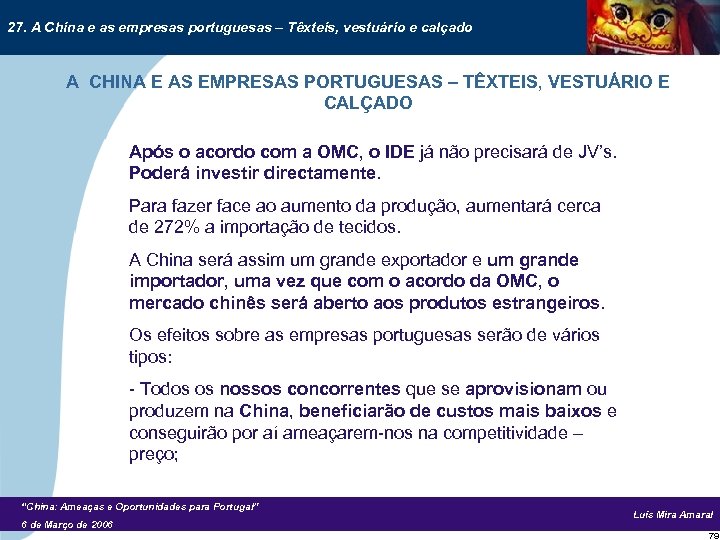 27. A China e as empresas portuguesas – Têxteis, vestuário e calçado A CHINA