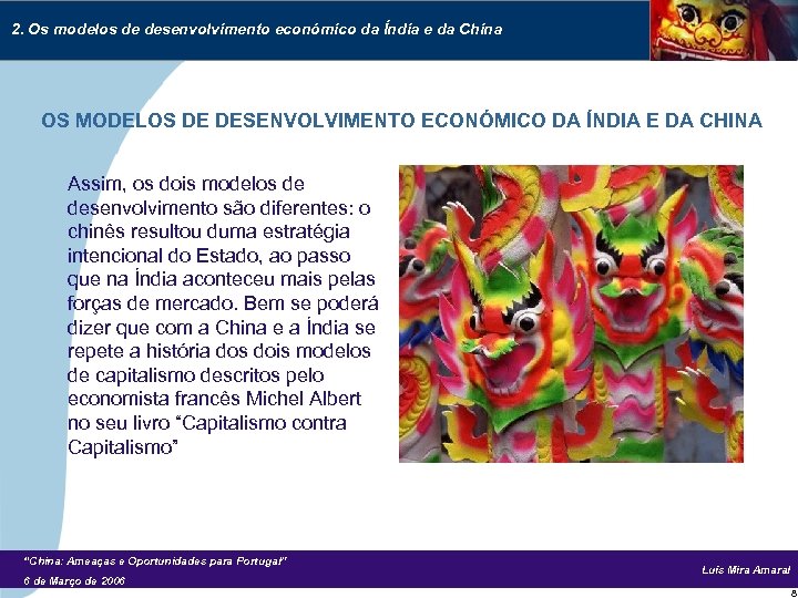 2. Os modelos de desenvolvimento económico da Índia e da China OS MODELOS DE